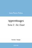 Jean-Pierre Poitou - Apprentissages 2 : Apprentissages - Tome 2 : Est, Ouest.