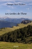 Georges Henri DUCREUX - Les geôles de l'âme.