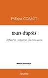 Philippe Coanet - Jours d'après - Uchronie, scénario de mini-série.