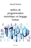Hanafi Derfoul - Ateliers de programmation numérique en langage Fortran.