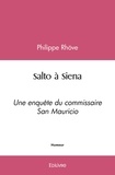 Philippe Rhöve - Salto à siena - Une enquête du commissaire San Mauricio.