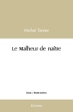 Michel Tarrier - Le malheur de naître.