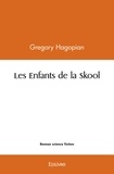 Gregory Hagopian - Les enfants de la skool.