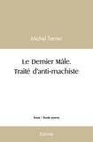 Michel Tarrier - Le dernier mâle. traité d’anti machiste.