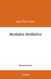 Jean-Paul Lesur - Montains Destinées.