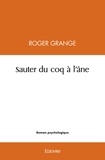 Roger Grange - Sauter du coq à l'âne.