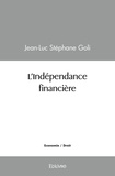 Jean-luc stéphane Goli - L'indépendance financière.