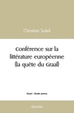 Christian Soleil - Conférence sur la littérature européenne (la quête du graal).
