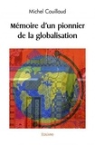 Michel Couillaud - Mémoire d'un pionnier de la globalisation.