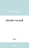 Valentino Dupont - Dernier recueil.