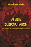 Michel Sourrouille - Alerte surpopulation - Le combat de Démographie Responsable.