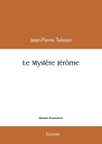 Jean-Pierre Telmon - Le mystère Jérôme.