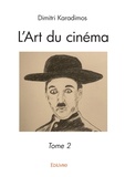 Dimitri Karadimos - L'art du cinéma - Tome 2.