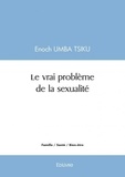 Tsiku enoch Umba - Le vrai problème de la sexualité.