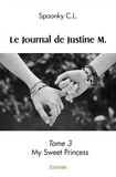 Spoonky C.l. - Le journal de justine m. - Tome 3 My Sweet Princess.