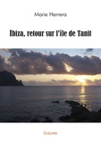 Marie Herrera - Ibiza, retour sur l'île de Tanit.