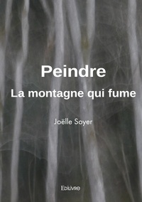 Joëlle Soyer - Peindre - La montagne qui fume.
