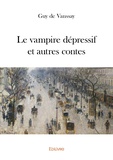 Guy de Vanssay - Le vampire dépressif et autres contes.