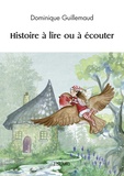 Dominique Guillemaud - Histoire à lire ou à écouter.