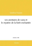 Sandrine Faussier - Les aventures de luna et le mystère de la forêt enchantée.