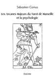 Sébastien Camus - Les Arcanes Majeurs du Tarot de Marseille et la psychologie.