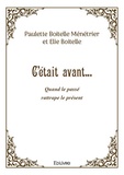 Paulette Boitelle Ménétrier et Elie Boitelle - C'était avant... - Quand le passé rattrape le présent.
