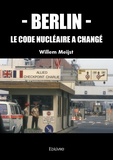 Willem Meijst - Berlin - Le code nucléaire a changé.