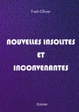  Fred-Olivier - Nouvelles insolites et inconvenantes.