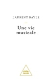 Laurent Bayle - Une vie musicale.