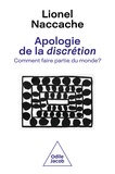 Lionel Naccache - Apologie de la discrétion - Comment faire partie du monde ?.