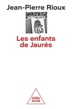 Jean-Pierre Rioux - Les enfants de Jaurès.