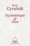 Boris Cyrulnik - Psychothérapie de Dieu.