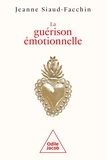 Jeanne Siaud-Facchin - La Guérison émotionnelle.
