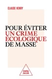 Claude Henry - Pour éviter un crime écologique de masse.