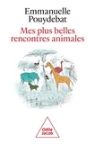 Emmanuelle Pouydebat - Mes plus belles rencontres animales.