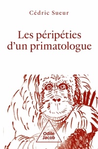 Cédric Sueur - Les péripéties d'un primatologue.