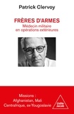 Patrick Clervoy - Frères d'armes - Médecin militaire en opérations extérieures.