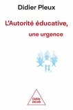 Didier Pleux - L'autorité éducative, une urgence.
