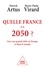 Patrick Artus et Marie-Paule Virard - Quelle France en 2050 ? - Face aux grands défis en Europe et dans le monde.