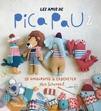 Yan Schenkel - Les amis de Pica Pau - Tome 2, 20 amigurumis à crocheter.