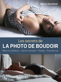 Hélène Dourliand - Les secrets de la photo de boudoir.