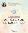 Elodie Legale-Pavard - 50 exercices pour arrêter de se sacrifier - Alléger sa charge mentale et prendre soin de soi.