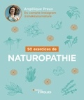 Angélique Preux - 50 exercices de naturopathie.