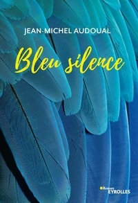 Jean-Michel Audoual - Bleu silence.