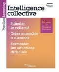 Belkacem Ammiar - Intelligence collective : stimuler le collectif, créer ensemble à distance, surmonter les situations difficiles - 60 outils + les conseils des meilleurs.
