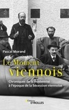 Pascal Morand - Le moment viennois - Chroniques de la modernité à l'époque de la Sécession viennoise.