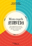 Samuel Ganes - Mon coach ayurvéda - Mon programme sur mesure pour prendre soin de ma santé physique, émotionnelle et spirituelle.