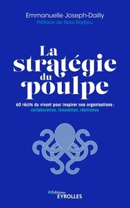 Emmanuelle Joseph-Dailly - La stratégie du poulpe - 60 récits du vivant pour inspirer nos organisations : collaboration, innovation, résilience.