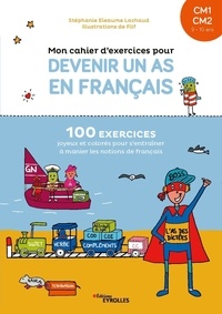 Stéphanie Eleaume Lachaud et  Filf - Mon cahier d'exercices pour devenir un as en français CM1 CM2.