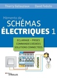 Thierry Gallauziaux et David Fedullo - Mémento de schémas électriques - Tome 1, éclairage, prises, commandes dédiées, solutions connectées.